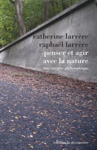 Penser et agir avec la nature_Larrère & Larrère