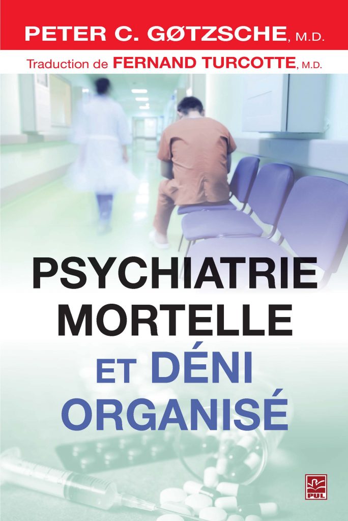 Dans la foulée des travaux de St-Onge, Hadler et Cassels : Psychiatrie mortelle et déni organisé.